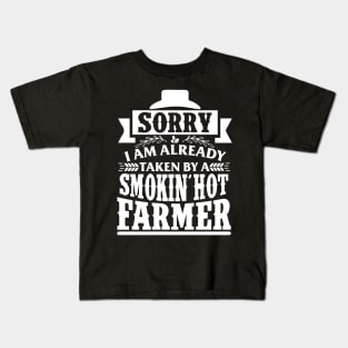 Sorry I'm Already Taken By A Smokin' Hot Farmer Kids T-Shirt